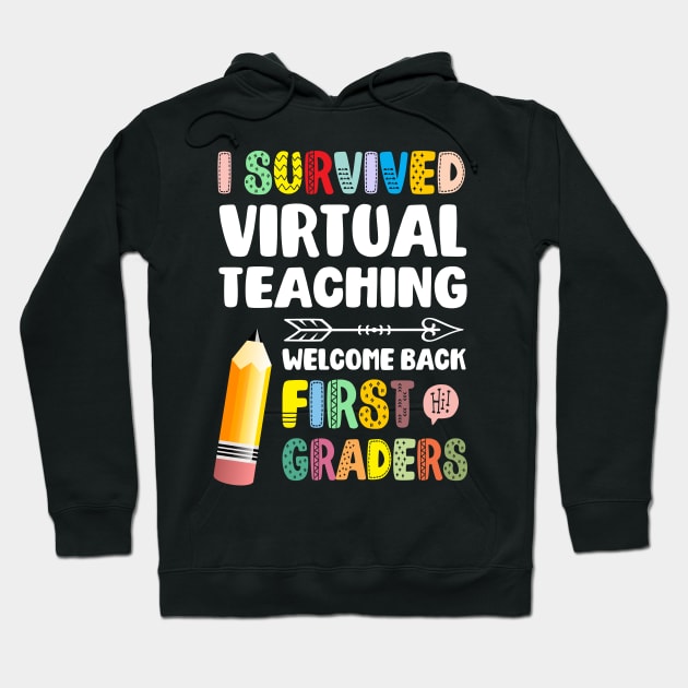 I Survived Virtual Teaching - Welcome back to school 1st grade Hoodie by PlusAdore